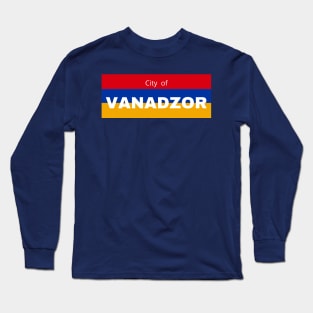 City of Vanadzor in Armenia Flag Long Sleeve T-Shirt